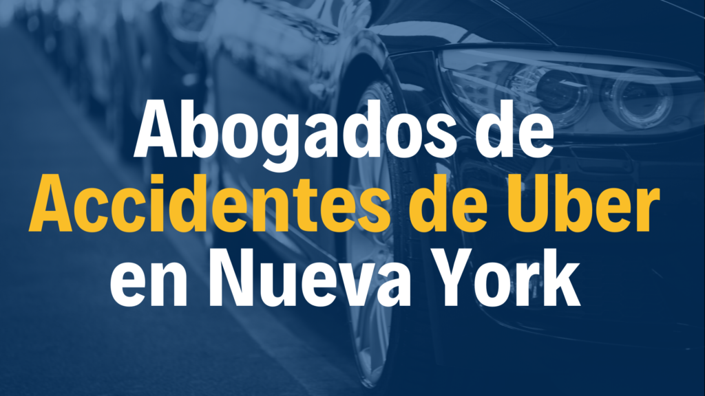 Abogados en Nueva York para víctimas de lesiones en accidentes de Uber NYC